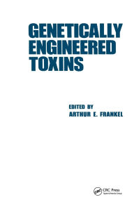 Title: Genetically Engineered Toxins / Edition 1, Author: Arthur Frankel