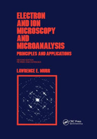 Title: Electron and Ion Microscopy and Microanalysis: Principles and Applications, Second Edition, / Edition 2, Author: Lawrence E Murr