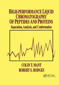 Title: High-Performance Liquid Chromatography of Peptides and Proteins: Separation, Analysis, and Conformation / Edition 1, Author: Colin T. Mant