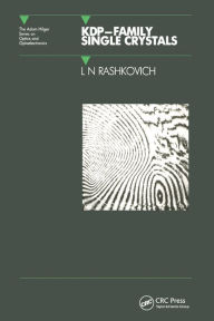 Title: KDP - Family Single Crystals / Edition 1, Author: L.N Rashkovich