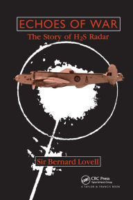 Title: Echoes of War: The Story of H2S Radar / Edition 1, Author: Bernard Lovell