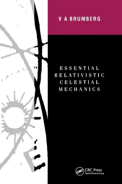 Essential Relativistic Celestial Mechanics / Edition 1