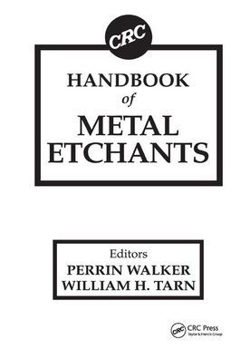 CRC Handbook of Metal Etchants