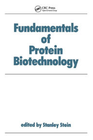 Title: Fundamentals of Protein Biotechnology / Edition 1, Author: Stein