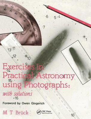 Exercises in Practical Astronomy: Using Photographs / Edition 1