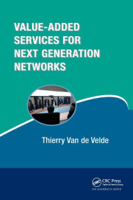 Title: Value-Added Services for Next Generation Networks / Edition 1, Author: Thierry Van de Velde