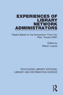 Experiences of Library Network Administrators: Papers Based on the Symposium 'From Our Past, Toward 2000'