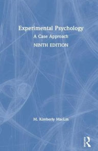 Title: Experimental Design in Psychology: A Case Approach / Edition 9, Author: M. Kimberly MacLin