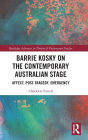 Barrie Kosky on the Contemporary Australian Stage: Affect, Post-Tragedy, Emergency