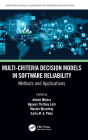 Multi-Criteria Decision Models in Software Reliability: Methods and Applications