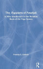 The Yogasutra of Patañjali: A New Introduction to the Buddhist Roots of the Yoga System / Edition 1