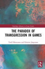 The Paradox of Transgression in Games / Edition 1