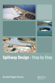 Title: Spillway Design - Step by Step / Edition 1, Author: Geraldo Magela Pereira