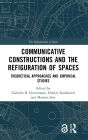 Communicative Constructions and the Refiguration of Spaces: Theoretical Approaches and Empirical Studies