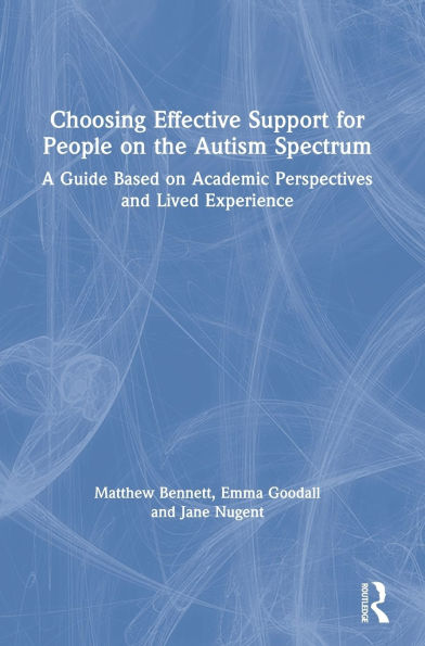 Choosing Effective Support for People on the Autism Spectrum: A Guide Based on Academic Perspectives and Lived Experience