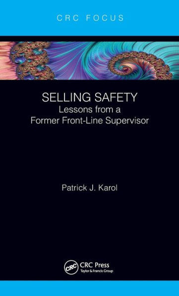 Selling Safety: Lessons from a Former Front-Line Supervisor