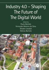 Title: Industry 4.0 - Shaping The Future of The Digital World: Proceedings of the 2nd International Conference on Sustainable Smart Manufacturing (S2M 2019), 9-11 April 2019, Manchester, UK / Edition 1, Author: Paulo Jorge da Silva Bartolo