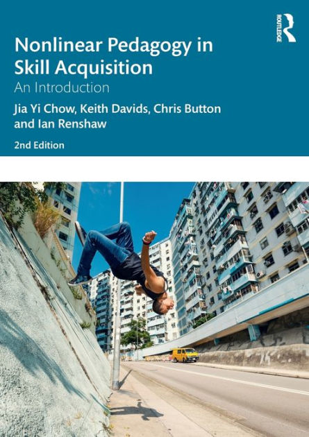健康・医学 Nonlinear Pedagogy in Skill Acquisition Nonlinear Pedagogy in Skill Acquisition: An Introduction by