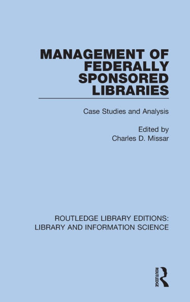 Management of Federally Sponsored Libraries: Case Studies and Analysis