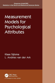 Title: Measurement Models for Psychological Attributes / Edition 1, Author: Klaas Sijtsma