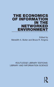 Title: The Economics of Information in the Networked Environment, Author: Meredith A. Butler