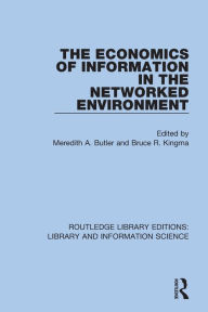 Title: The Economics of Information in the Networked Environment, Author: Meredith A. Butler