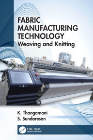 Title: Fabric Manufacturing Technology: Weaving and Knitting, Author: K. Thangamani