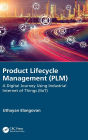 Product Lifecycle Management (PLM): A Digital Journey Using Industrial Internet of Things (IIoT)