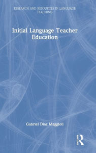 Title: Initial Language Teacher Education, Author: Gabriel Díaz Maggioli