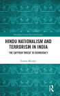 Hindu Nationalism and Terrorism in India: The Saffron Threat to Democracy