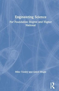 Title: Engineering Science: For Foundation Degree and Higher National / Edition 2, Author: Mike Tooley