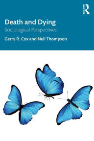 Title: Death and Dying: Sociological Perspectives, Author: Gerry R. Cox