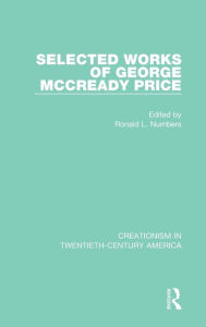 Title: Selected Works of George McCready Price / Edition 1, Author: Ronald L. Numbers