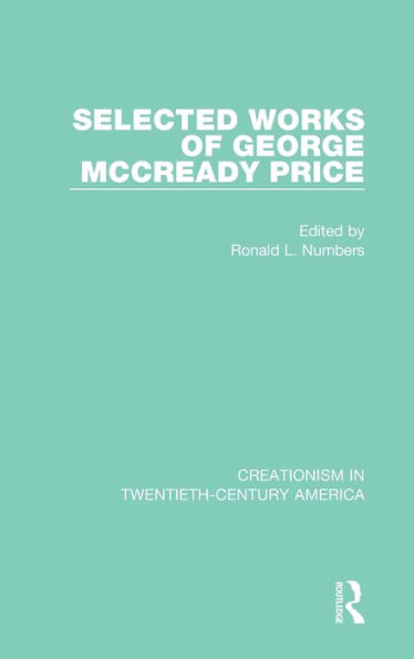 Selected Works of George McCready Price / Edition 1