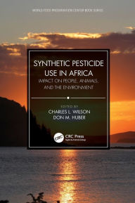 Title: Synthetic Pesticide Use in Africa: Impact on People, Animals, and the Environment, Author: Charles L. Wilson