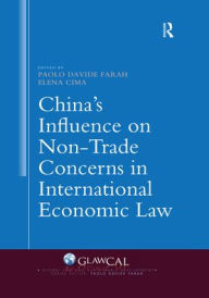 Title: China's Influence on Non-Trade Concerns in International Economic Law / Edition 1, Author: Paolo Farah