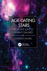 Title: Age-Dating Stars: From the Sun to Distant Galaxies, Author: Maurizio Salaris