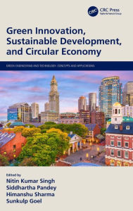 Title: Green Innovation, Sustainable Development, and Circular Economy / Edition 1, Author: Nitin Kumar Singh