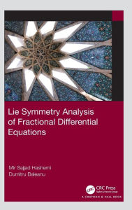 Title: Lie Symmetry Analysis of Fractional Differential Equations / Edition 1, Author: Mir Sajjad Hashemi