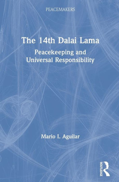 The 14th Dalai Lama: Peacekeeping and Universal Responsibility