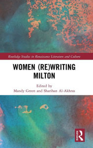 Title: Women (Re)Writing Milton, Author: Mandy Green