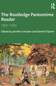 Title: The Routledge Pantomime Reader: 1800-1900, Author: Jennifer Schacker