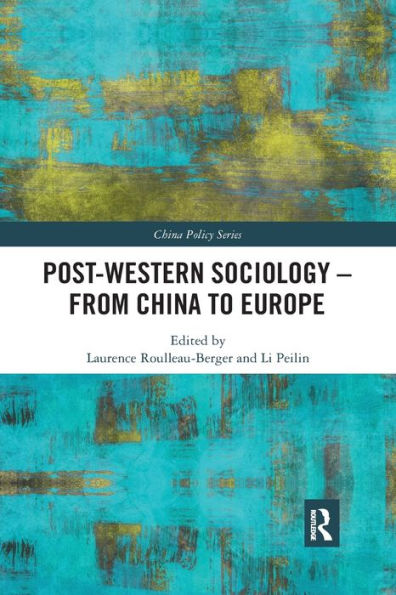 Post-Western Sociology - From China to Europe / Edition 1