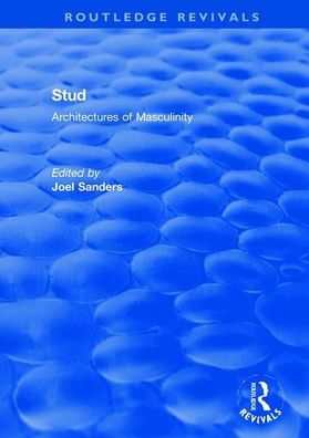 Stud: Architectures of Masculinity