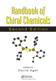 Title: Handbook of Chiral Chemicals / Edition 2, Author: David Ager