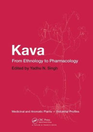 Title: Kava: From Ethnology to Pharmacology, Author: Yadhu N. Singh