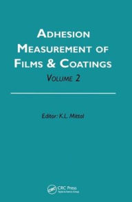 Title: Adhesion Measurement of Films and Coatings, Volume 2, Author: Kash L. Mittal