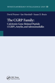 Title: The CGRP Family: Calcitonin Gene-Related Peptide (CGRP), Amylin and Adrenomedullin / Edition 1, Author: David Poyner