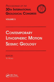 Title: Contemporary Lithospheric Motion Seismic Geology: Proceedings of the 30th International Geological Congress, Volume 5, Author: Ye Hong