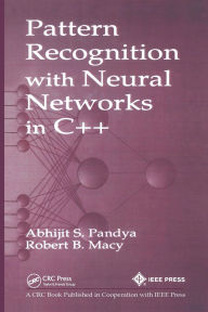 Title: Pattern Recognition with Neural Networks in C++, Author: Abhijit S. Pandya